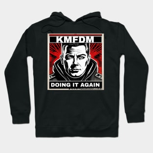 Unofficial KMFDM Doing it Again Hoodie